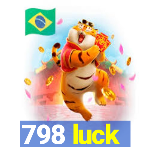 798 luck